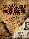 The Milwaukee Police Station Bomb of 1917 (eBook)